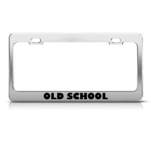 Old School Funny Metal license plate frame Tag Holder
