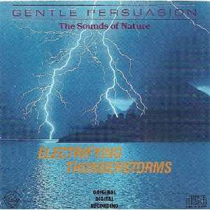  Electrifying Thunderstorms Gentle Persuasion The Sound of 