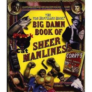  The Von Hoffmann Bros. Big Damn Book of Sheer Manliness 