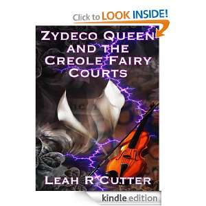 Zydeco Queen and the Creole Fairy Courts Leah Cutter  