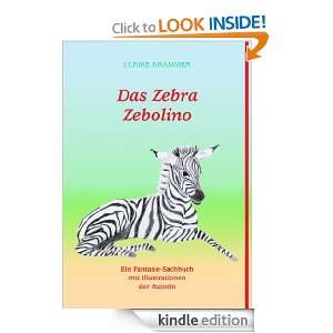 Das Zebra Zebolino Ein Fantasie Sachbuch mit Illustrationen der 