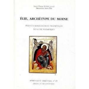  Elie, archetype du moine Pour un ressourcement 