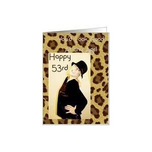  53rd Birthday, Look Good at any Age Card Toys & Games