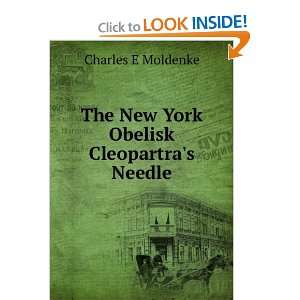  The New York Obelisk Cleopartras Needle Charles E 