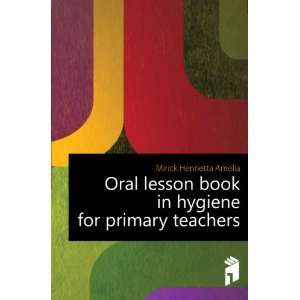  Oral lesson book in hygiene for primary teachers 