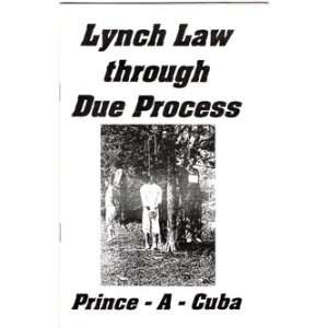  Lynch Law Through Due Process Prince   A   Cuba Books
