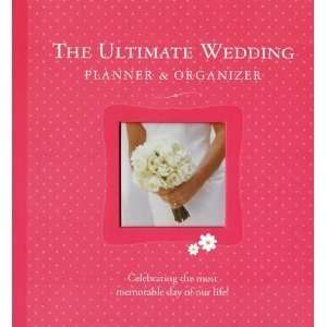  The Ultimate Wedding Planner & Organizer, 2nd Edition 