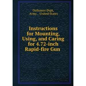   72 inch Rapid fire Gun . Army , United States Ordnance Dept Books