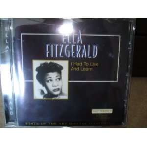  I Had to Live and Learn Ella Fitzgerald Music