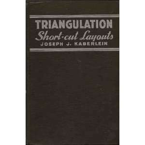  Triangulation Short cut Layouts Joseph J. Kaberlein 