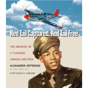  Red Tail Captured, Red Tail Free Memoirs of a Tuskegee 