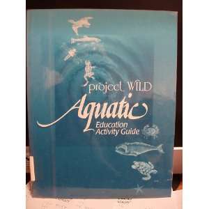  Project Wild Aquatic Education Activity Guide Inc 