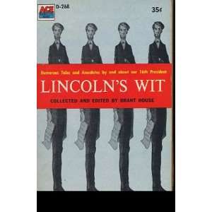  Lincolns Wit  Humorous Tales and Anecdotes By and About 