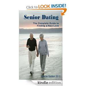Senior Dating   The Complete Guide to Finding a New Love   Special 