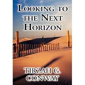   Looking to the Next Horizon (9781451275582) Tirzah G. Conway Books