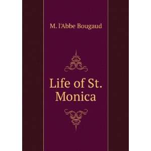  Life of St. Monica M. lAbbe Bougaud Books