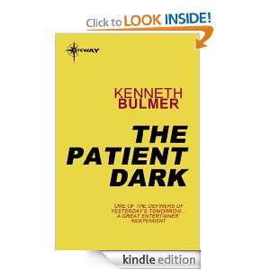 The Patient Dark Kenneth Bulmer  Kindle Store