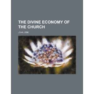    The divine economy of the church (9781235802591) John Jebb Books