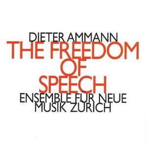  Freedom of Speech Zurich (Ensemble Fur Neue Muzi Music