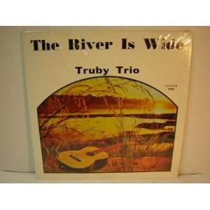  The River Is Wide / Stereo TRUBY TRIO Music