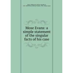  Mose Evans a simple statement of the singular facts of 