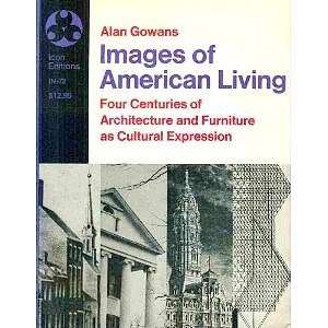   as Cultural Expression Alan Gowans 9780064300728  Books