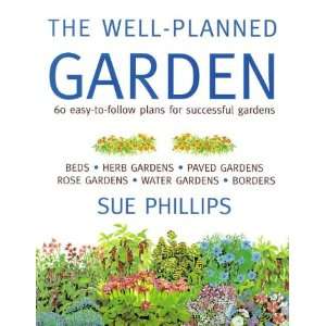  The Well planned Garden (9780753807149) Sue Phillips 