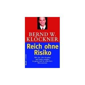  Reich ohne Risiko. (9783442164486) Bernd W. Klöckner 