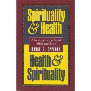  Spirituality & Health, Health & Spirituality A New 