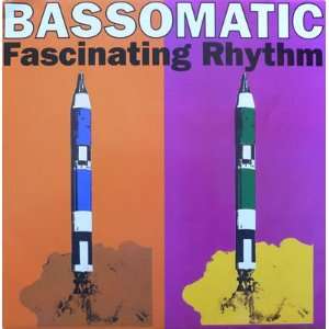  BASSOMATIC / FASCINATING RHYTHM (REMIX) BASSOMATIC Music