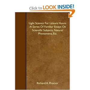  Light Science For Leisure Hours  A Series Of Familiar 