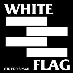    S is for SPACE   25th Anniversary Edition White Flag Music