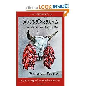  adobeDreams A Novel of Santa Fe (9780983135913) Robert 
