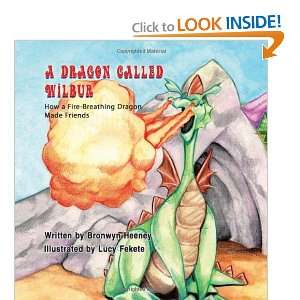  A Dragon Called Wilbur How a Fire Breathing Dragon Made 
