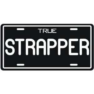 New  True Strapper  License Plate Occupations 