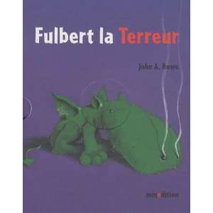  Fulbert la terreur (9782354131197) John A. Rowe Books