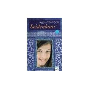  Seidenhaar (9783401027418) Aygen Sibel Celik Books