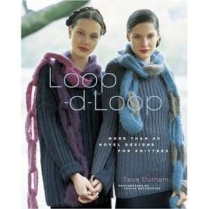 Loop d Loop More Than 40 Novel Designs for Knitters 
