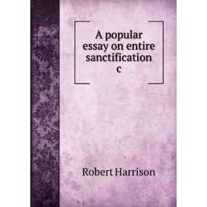   popular essay on entire sanctification &c Robert Harrison Books