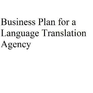 Business Plan for a Language Translation Agency (Professional Fill in 
