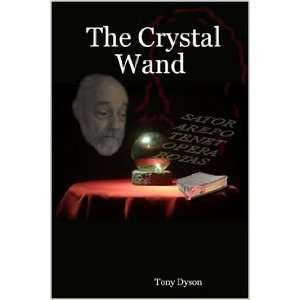  The Crystal Wand (9781411655966) Tony Dyson Books