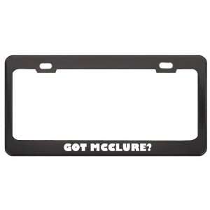 Got Mcclure? Boy Name Black Metal License Plate Frame Holder Border 