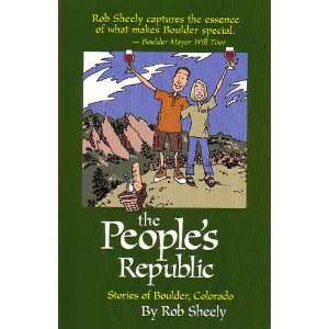 The Peoples Republic   Stories of Boulder, Colorado 