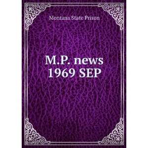 M.P. news. 1969 SEP Montana State Prison Books