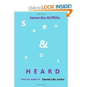    Seen & Not Heard (9781105514906) Samantha Griffiths Books