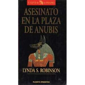  Asesinato En La Plaza De Anubis Lynda S Robinson Books