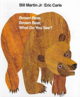 Brown Bear Brown Bear What Do You See  