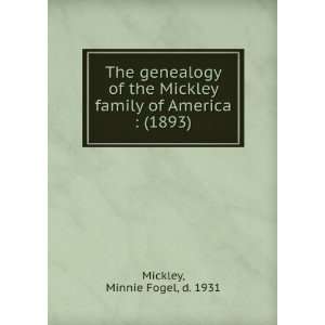  The genealogy of the Mickley family of America  together 