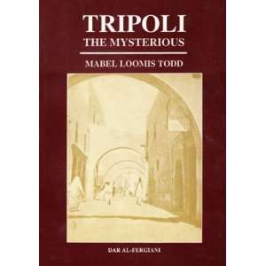  Tripoli, the Mysterious (9781850779209) Mabel Loomis Todd 