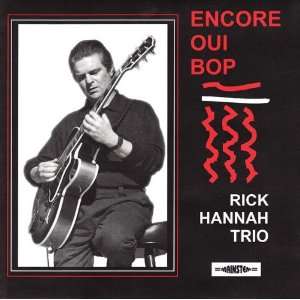  Encore Oui Bop Rick Hannah Trio Music